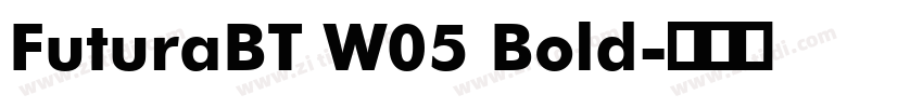 FuturaBT W05 Bold字体转换 FuturaBT W05 Bold字体转换